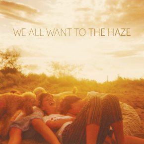 WE ALL WANT TO - The Haze
